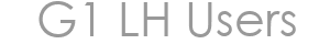 G1 LH Users